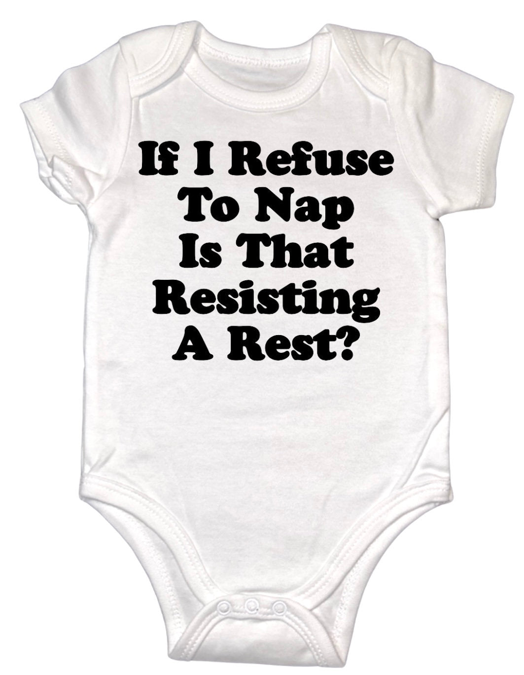 If I refuse to nap is that resisting a rest onesie, Cute baby outfits, Silly outfits, Hilarious baby Onesies, Funny Baby Outfits